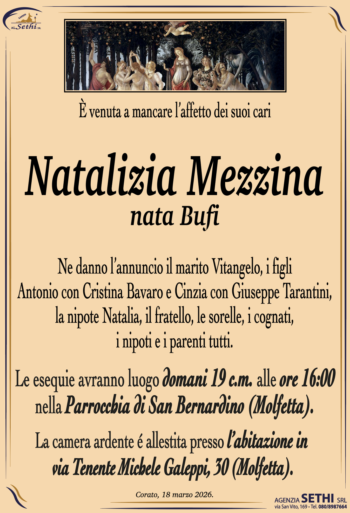 Ne danno l’annuncio il marito Vitangelo, i figliAntonio con Cristina Bavaro e Cinzia con Giuseppe Tarantini, la nipote Natalia, il fratello, le sorelle, i cognati,i nipoti e i parenti tutti.
