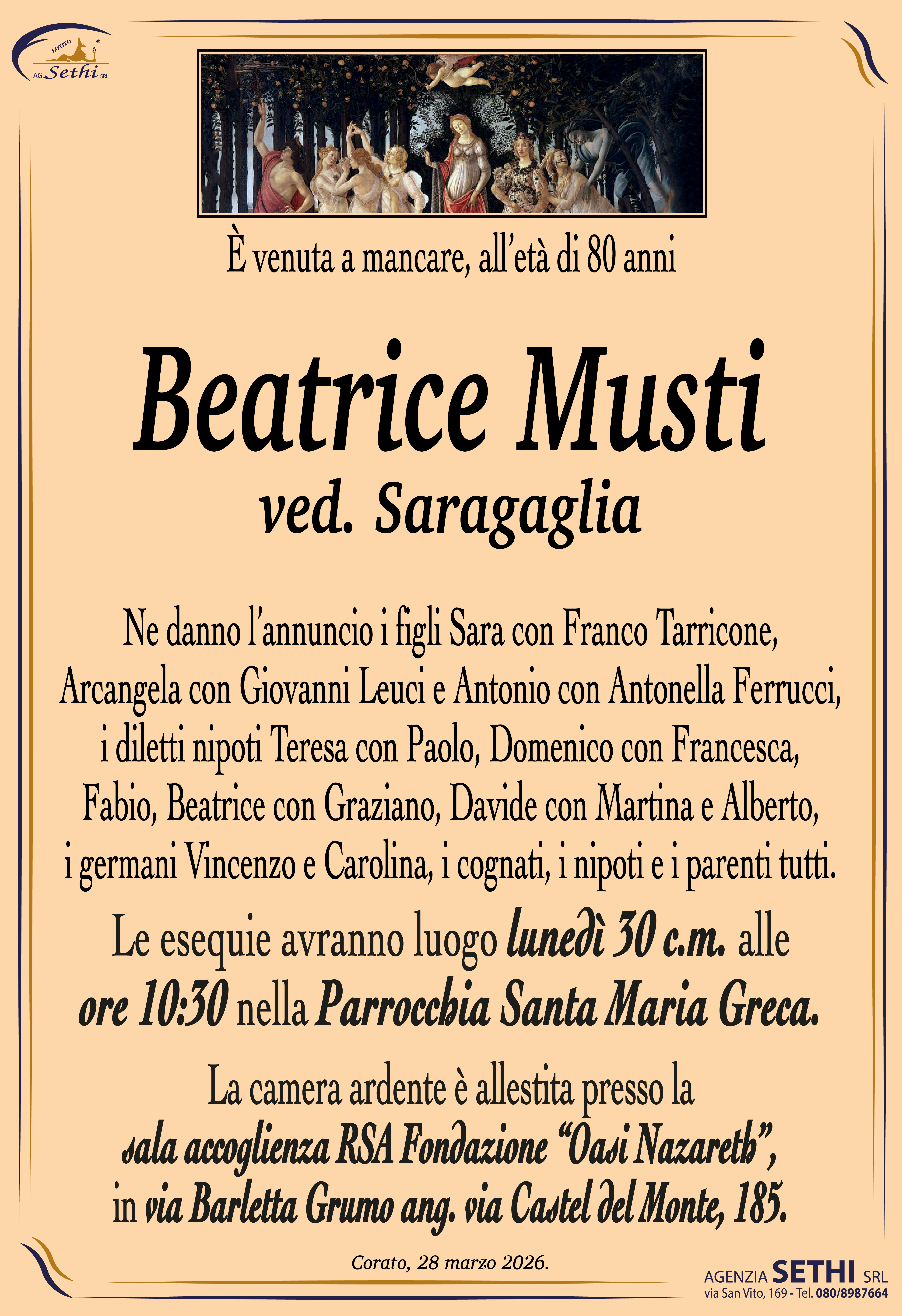 Ne danno l’annuncio i figli Sara con Franco Tarricone, Arcangela con Giovanni Leuci e Antonio con Antonella Ferrucci, i diletti nipoti Teresa con Paolo, Domenico con Francesca, Fabio, Beatrice con Graziano, Davide con Martina e Alberto, i germani Vincenzo e Carolina, i cognati, i nipoti e i parenti tutti.