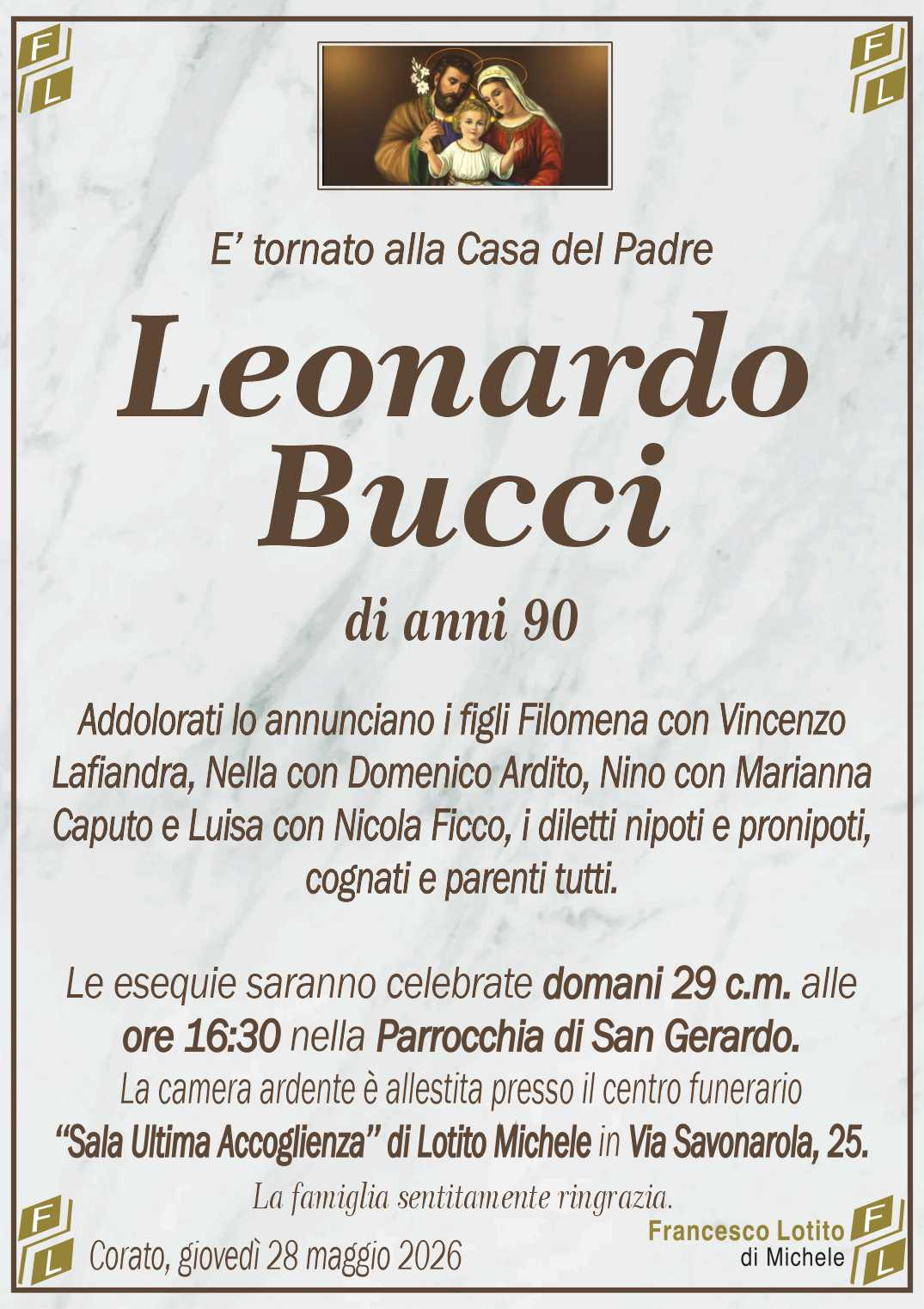 Addolorati lo annunciano i figli Filomena con Vincenzo
Lafiandra, Nella con Domenico Ardito, Nino con Marianna
Caputo e Luisa con Nicola Ficco, i diletti nipoti e pronipoti,
cognati e parenti tutti.