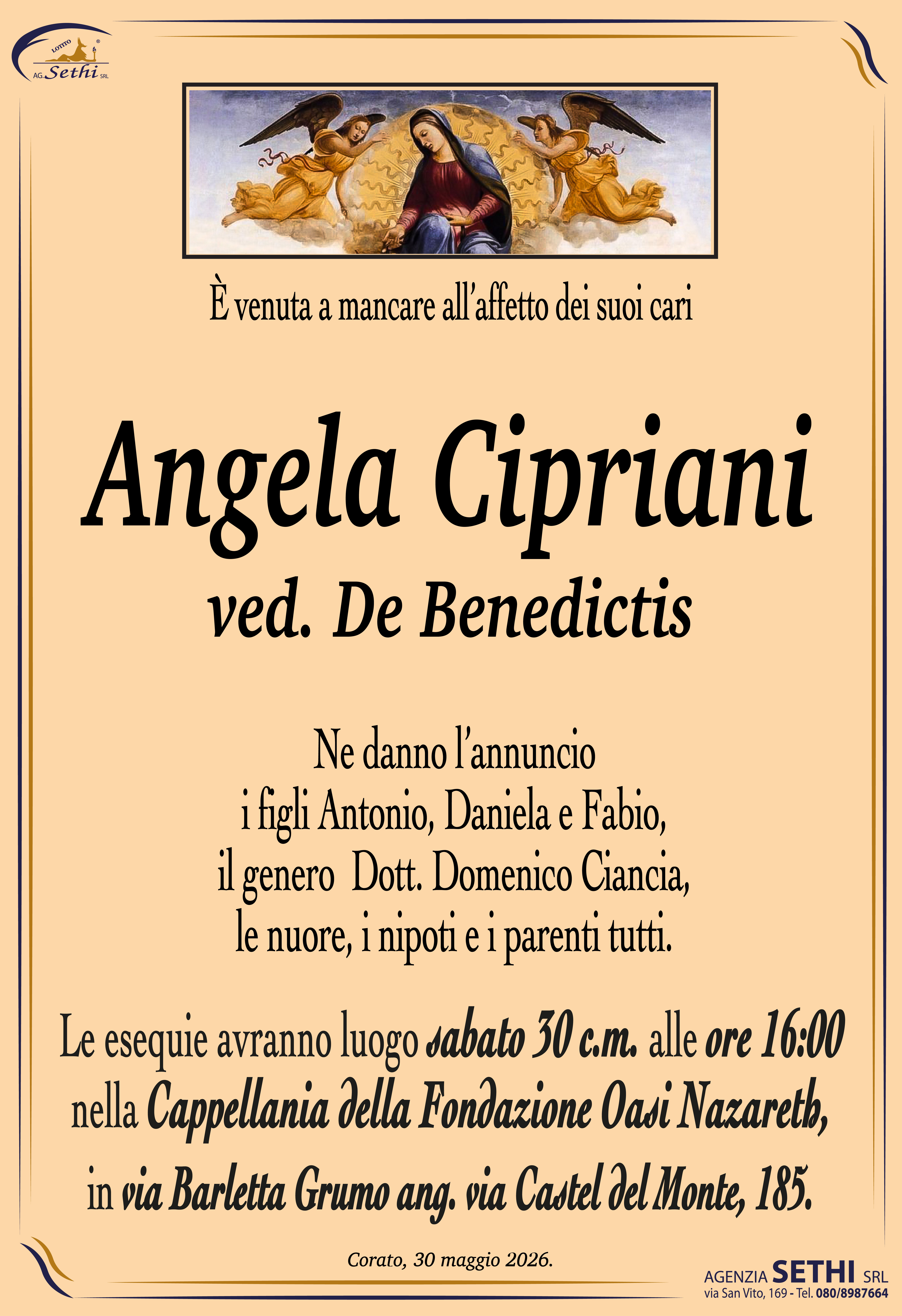 Ne danno l’annuncio i figli Antonio, Daniela e Fabio, il genero Dott. Domenico Ciancia, le nuore, i nipoti e i parenti tutti.