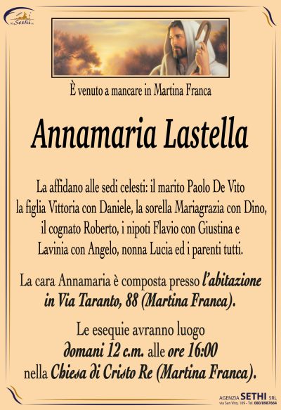 La affidano alle sedi celesti:
il marito Paolo De Vito, la figlia Vittoria con Daniele,
la sorella Mariagrazia con Dino, il cognato Roberto,
i nipoti Flavio con Giustina e Lavinia con Angelo,
nonna Lucia ed i parenti tutti.