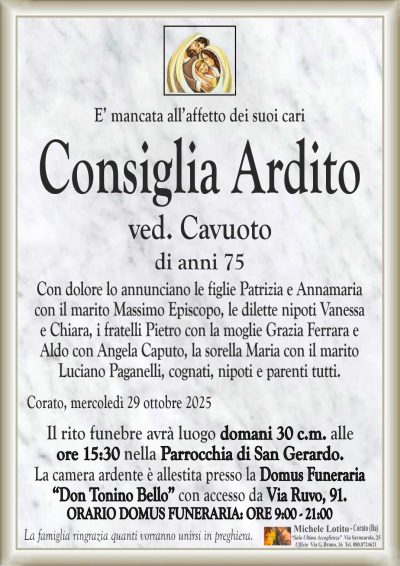 Con dolore lo annunciano le figlie Patrizia e Annamaria
con il marito Massimo Episcopo, le dilette nipoti Vanessa
e Chiara, i fratelli Pietro con la moglie Grazia Ferrara e
Aldo con Angela Caputo, la sorella Maria con il marito
Luciano Paganelli, cognati, nipoti e parenti tutti.