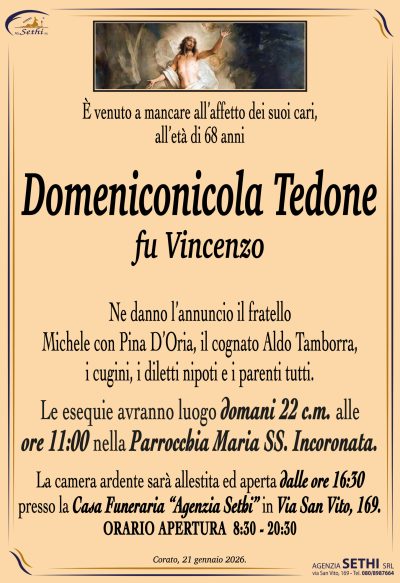 Ne danno l’annuncio il fratello Michele con Pina D’Oria,
il cognato Aldo Tamborra,
i cugini, i diletti nipoti e i parenti tutti.
