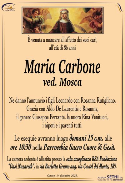 Ne danno l’annuncio i figli Leonardo con Rosanna Rutigliano,
Grazia con Aldo De Laurentis e Rosanna,
il genero Giuseppe Ferrante, la nuora Rina Venitucci,
i nipoti e i parenti tutti.
Le esequie avranno luogo domani 15 c.m.
alle ore 10:30 nella Parrocchia Sacro Cuore di Gesù.
La camera ardente è allestita presso la
sala accoglienza RSA Fondazione “Oasi Nazareth”,
in via Barletta Grumo ang. via Castel del Monte, 185.