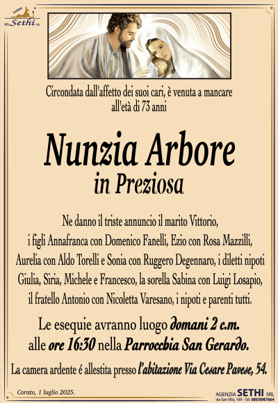 Circondata dall’affetto dei suoi cari, è venuta a mancare all’età di 73 anni
Nunzia Arbore
in Preziosa
Ne danno il triste annuncio il marito Vittorio, i figli Annafranca con Domenico Fanelli, Ezio con Rosa Mazzilli, Aurelia con Aldo Torelli e Sonia con Ruggero Degennaro, i diletti nipoti Giulia, Siria, Michele e Francesco, la sorella Sabina con Luigi Losapio, il fratello Antonio con Nicoletta Varesano, i nipoti e parenti tutti.
I funerali avranno luogo domani 2 c.m. alle ore 16:30 nella Parrocchia San Gerardo.
La camera ardente è allestita presso l’abitazione in Via Cesare Pavese, 54.